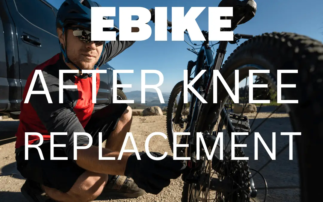 Buying an Ebike After Total Knee Replacement 2022 [VIDEO]